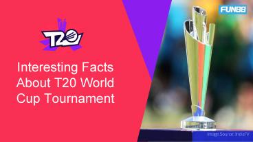 Interesting Facts About T20 World Cup Tournament