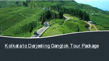 Kolkata to Darjeeling Gangtok Tour Package
