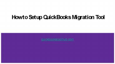 How to Setup QuickBooks Migration Tool presentation | free to download