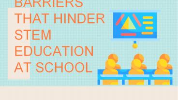 Barriers that hinder STEM Education at School (1)
