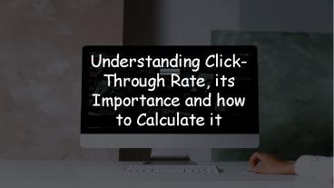 Importance of Click-Through Rate and How to Calculate CTR