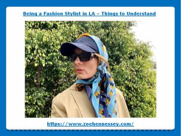 Being a Fashion Stylist in LA -Things to Understand
