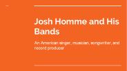 Josh Homme and His Bands