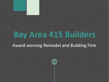 Bay Area 415 Builders - Specializes in Kitchen Remodeling