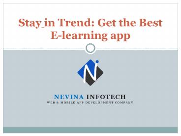 Stay in Trend: Get the Best E-learning app