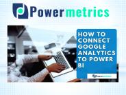Step-by-step guide to connect Google Analytics with Power BI