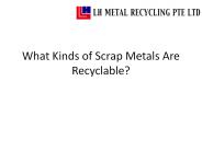 What Kinds of Scrap Metals Are Recyclable?