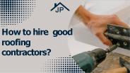How to hire good roofing contractors? (1)