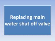 Replacing main water shut off valve