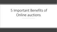 Top 5 Major Benefits of Online Auctions