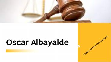 Oscar Albayalde - Leader In Law Enforcement