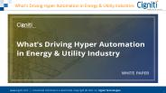 What’s Driving Hyper Automation in Energy & Utility Industries