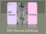 Shine In Any Moment with Silk Thread Clothing
