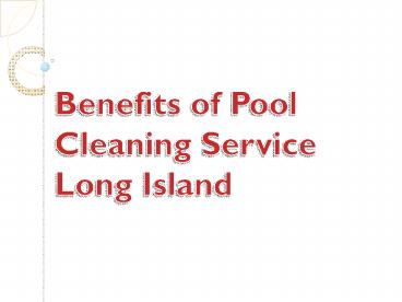 Benefits of Pool Cleaning Service Long Island