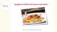 Spaghetti with fresh tomato and olives