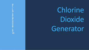 Chlorine Dioxide Generator - Wex Technologies Pvt. Ltd. Pune