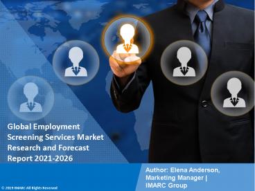 Employment Screening Services Market PPT: Demand, Trends and Business Opportunities 2021-26