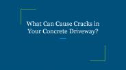 What Can Cause Cracks in Your Concrete Driveway?