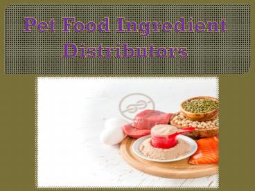 Pet Food Ingredient Distributors