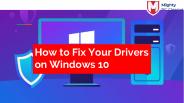How to Update Your Drivers on Windows 10