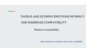 TAURUS AND SCORPIO EMOTIONS INTIMACY AND MARRIAGE COMPATIBILITY