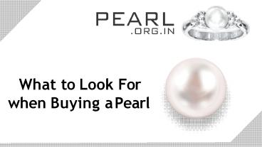 What to Look For when Buying a Pearl