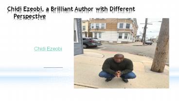 Chidi Ezeobi, a Brilliant Author with Different Perspective
