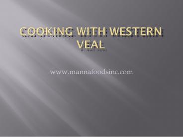 Cooking With Western Veal