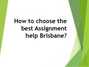 How to choose the best Assignment help Brisbane?