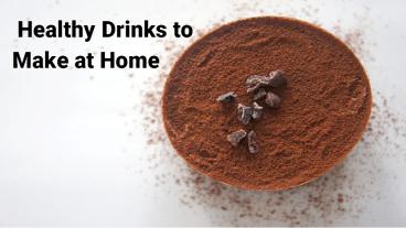 Healthy Drinks to Make at Home