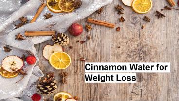 Weight lose with Cinnamon Water