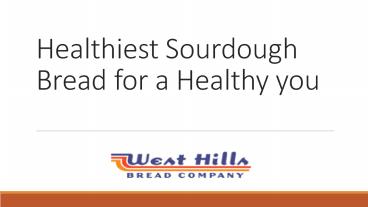 Healthiest sourdough bread for a healthy you