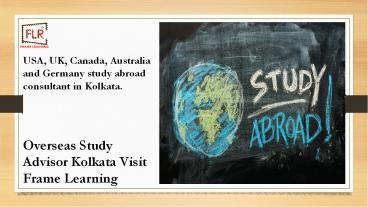 PPT – Best Overseas Study Advisor in Kolkata - Frame Learning ...