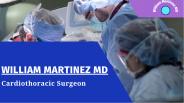 William Martinez MD | Cardiothoracic Surgeon