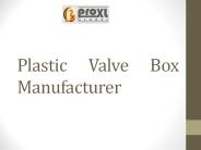 Plastic Valve Box Manufacturer