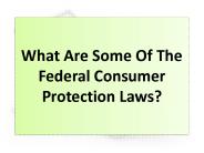 What Are Some Of The Federal Consumer Protection Laws?