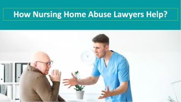 How Nursing Home Abuse Lawyers Help?