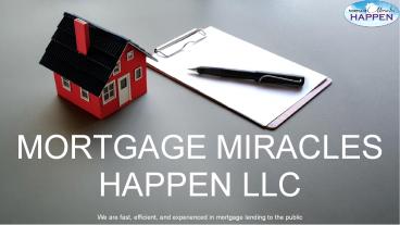 MORTGAGE MIRACLES HAPPEN LLC