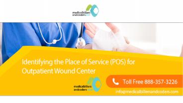 Identifying the Place of Service (POS) for Outpatient Wound Center
