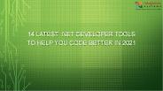 14 Latest .Net Developer Tools To Help you Code Better in 2021