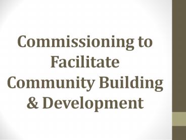 Commissioning to Facilitate Community Building & Development