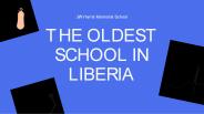 The Oldest School in Liberia
