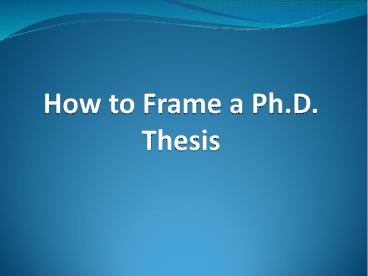 How To Structure A PhD Thesis