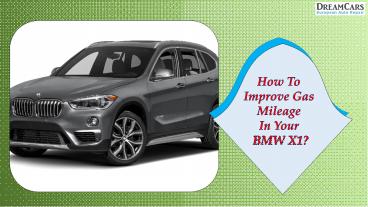 How to Improve Gas Mileage in your BMW X1