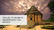 Travel to Orissa_ 8 Reasons Why You Should (1)