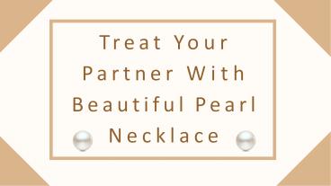 Treat Your Partner With Beautiful Pearl Necklace