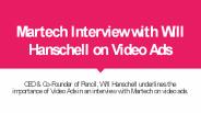 Martech Interview with Will Hanschell on Video Ads