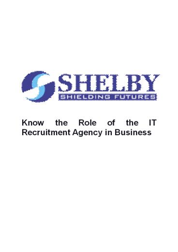 Know the Role of the IT Recruitment Agency in Business - Shelby Global