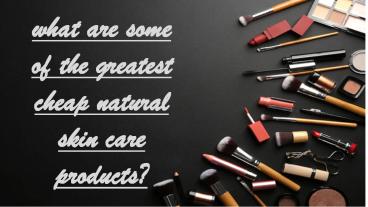 PPT – What are the best organic skin care product and moisturizer in ...