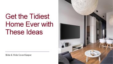 Get the Tidiest Home Ever with These Ideas